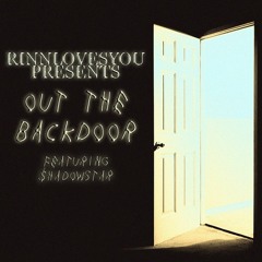 Out The Backdoor ft.$hadowstar (prod.TREETIME)