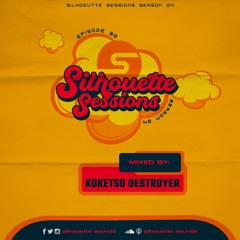 silhouette sessionS S04E20  (.mixed BY Koketso Destroyer)