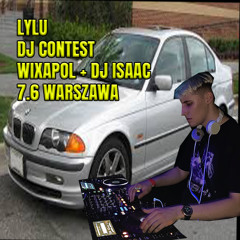 LYLU - DJ CONTEST WIXAPOL + DJ ISAAC 7.6 WARSZAWA