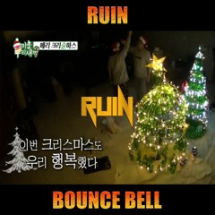 @Christmas Gift@ RUIN - Bounce Bell (Original Mix) [Free Download]