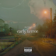 EARLY TERROR