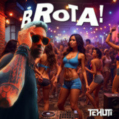 TehuTi - Brota (Funk Eletronico)