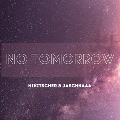 Nikitscher & Jaschkaaa - tomorrow