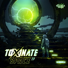 TOXINATE - SPACE