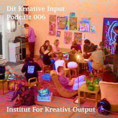 Dit Kreative Input // Podcast 006 // Part I Provinsen (med Sara Nielsen og Mads Krag)