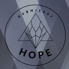 Hope (mixed By DubMizaaj)