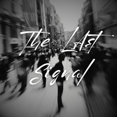 THE LAST SIGNAL