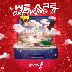 We Are Breaking It (HINESTROZA DJ)
