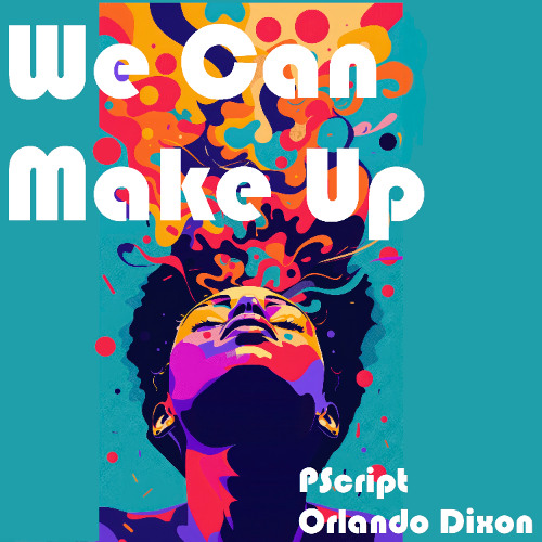 We Can Make Up (Extended Version)
