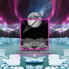 Feelmonger - Aurora
