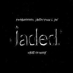 Fimiguerrero, Lancey Foux & Len - Osbatt (jaded. re-work)