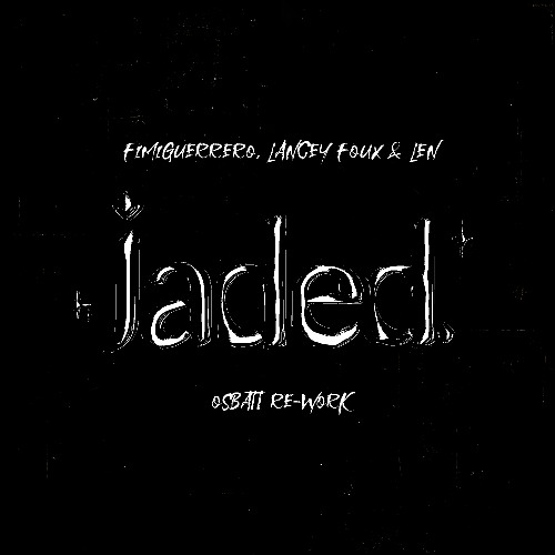 Fimiguerrero, Lancey Foux & Len - Osbatt (jaded. re-work)