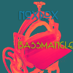 noxpox - bassmangle