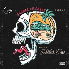 SUMMER ON SMASH PART 2 | MIXED SET BY SKETCH ONE 2024