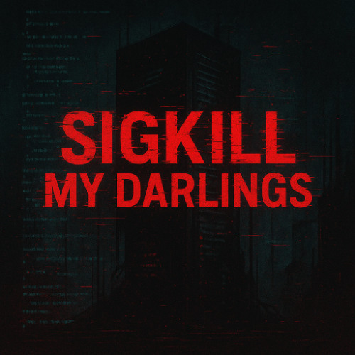 Sigkill my darlings