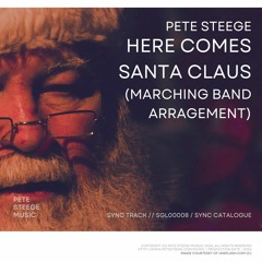 Here Comes Santa Claus. (Marching Band Arrangement)