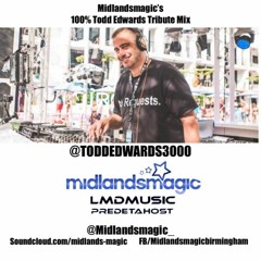 MIDLANDSMAGIC - THE 100% TODD EDWARDS TRIBUTE MIX