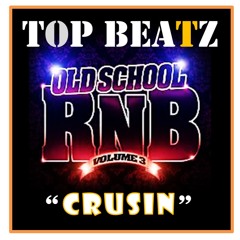 Top Beatz - 90s Old School R&B Crusin Mix