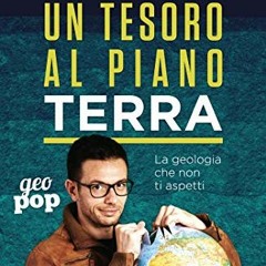 #^R.E.A.D ✨ Un tesoro al piano terra: La geologia che non ti aspetti (Italian Edition) download eb