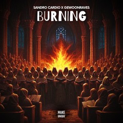 Burning - Sandro Cardio X Gewoonraves