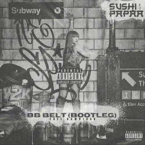 BB Belt - Ice Spice (Sushi Papaa Bootleg) [FREE DOWNLOAD]