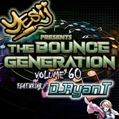 Yes ii presents The Bounce Generation vol 60 feat Dj Ryan T 💥💥😍😍