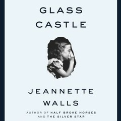 (Download) The Glass Castle - Jeannette Walls