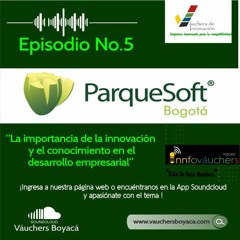 EPISODIO No. 5. PARQUE TECNOLÓGICO DE SOFTWARE DE BOGOTÁ - PARQUESOFT