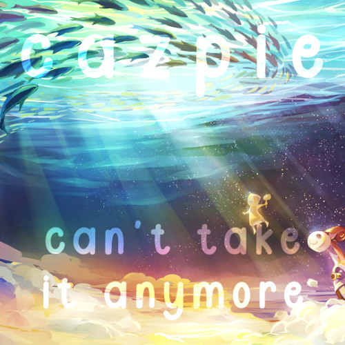 Cazpie - Can't Take It Anymore (VIP Edit)