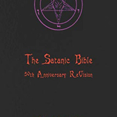[ACCESS] PDF 💑 The Satanic Bible: 50th Anniversary ReVision by  Michael Aquino,Satan