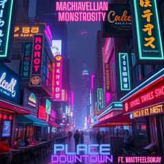 Place Downtown (ft.MattFeelsOkay)