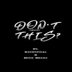Dont This? - Chachy Ft. Kaidizical & Nick Neuey