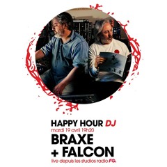HAPPY HOUR DJ : BRAXE & DJ FALCON