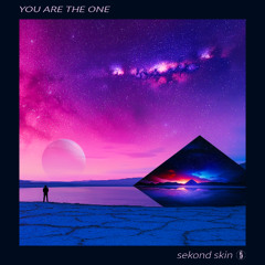 You Are the One (Extended) - Sekond Skin ***FREE DOWNLOAD***