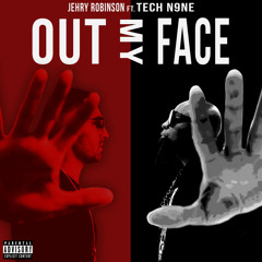 Out My Face (feat. Tech N9ne)