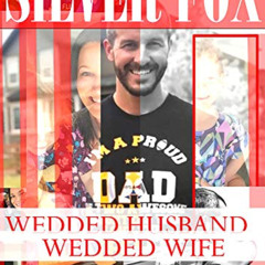 Read KINDLE 📍 SILVER FOX: WEDDED HUSBAND, WEDDED WIFE (SF Book 2) by  Nick van der L