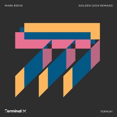 Premiere: Mark Reeve - Golden (2024 Mix) [Terminal M]