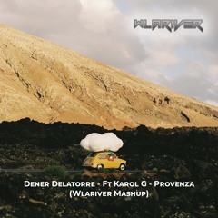 Dener Delatorre Ft - Provenza (Wlariver Mashup)