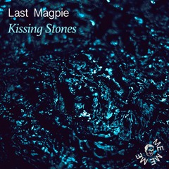 Last Magpie - Kissing Stones