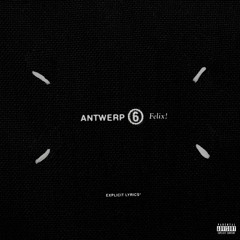 ANTWERP SIX (prod. Ricky Felix & 2ForWoyne)