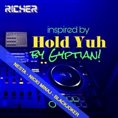 Inspired by HOLD YUH by Gyptian {Nesta, Nicki Minaj & BlackJoker}