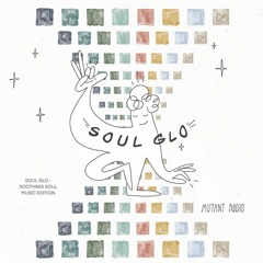 Soul Glo # 7 w. Vakho [Soothing Soul Music Edition] [13.02.2021]