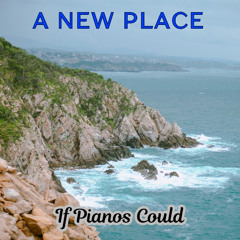 A New Place (experimental piano)