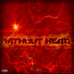 WITHOUT HEAD w/ Chochik (ON ALL PLATFORMS)