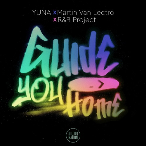 YUNA X Martin Van Lectro X R&R Project - Guide You Home