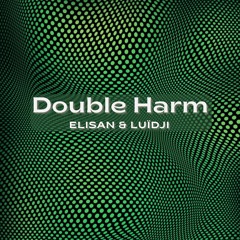 Luïdji x EliSan - Double Harm
