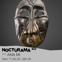 Nocturama #23 - Oksa invite : Ana Mi - 11/03/2023