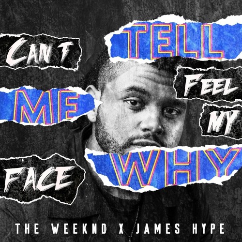 Stream Tell Me Why Vs. I Can'T Feel My Face - James Hype Vs. The Weeknd (Dj  Ben Phillips Mashup) By Dj Ben Phillips | Listen Online For Free On  Soundcloud