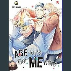 PDF ✨ Abe-kun's Got Me Now! Vol. 12 Read Book