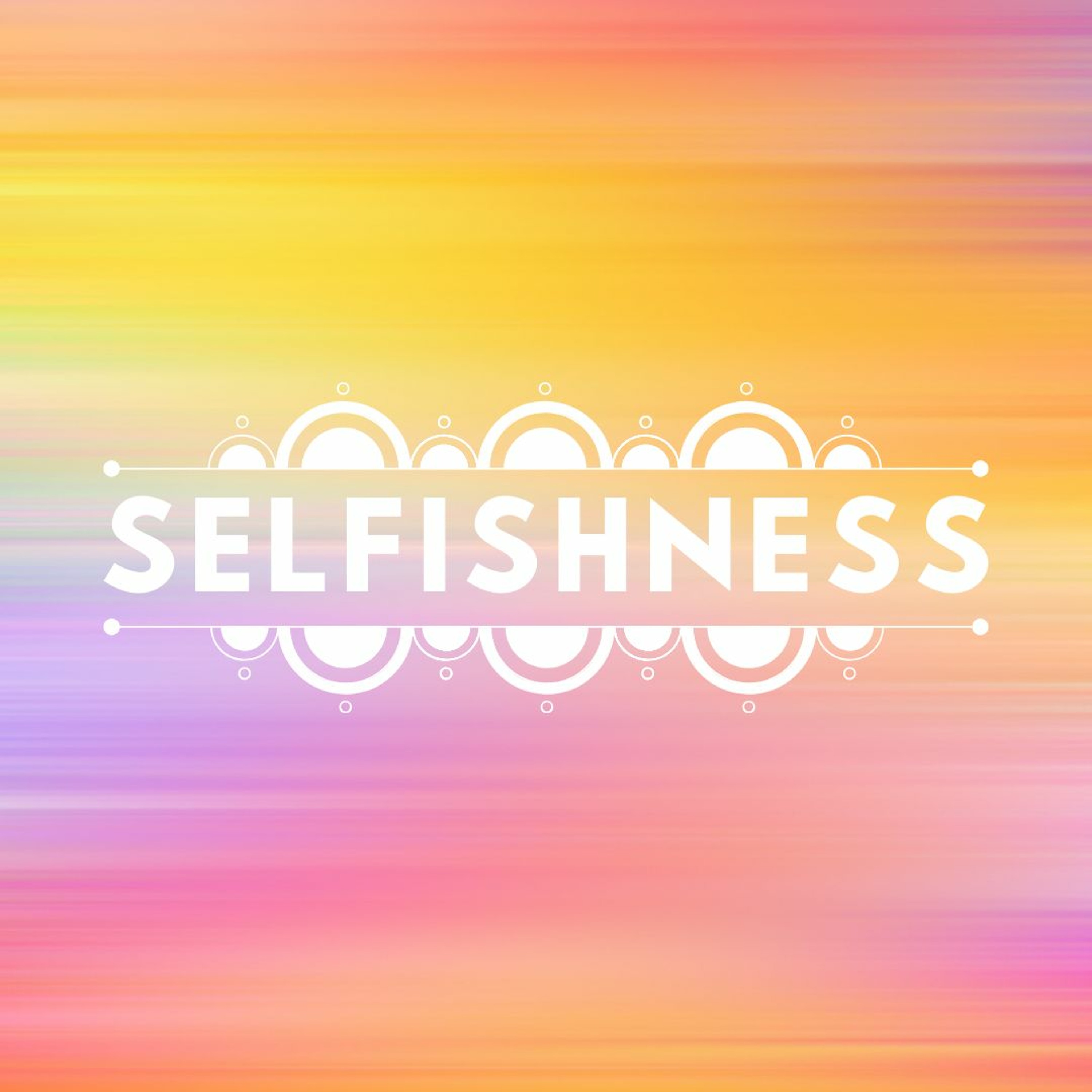 Selfishness - Shady G + David T episode artwork